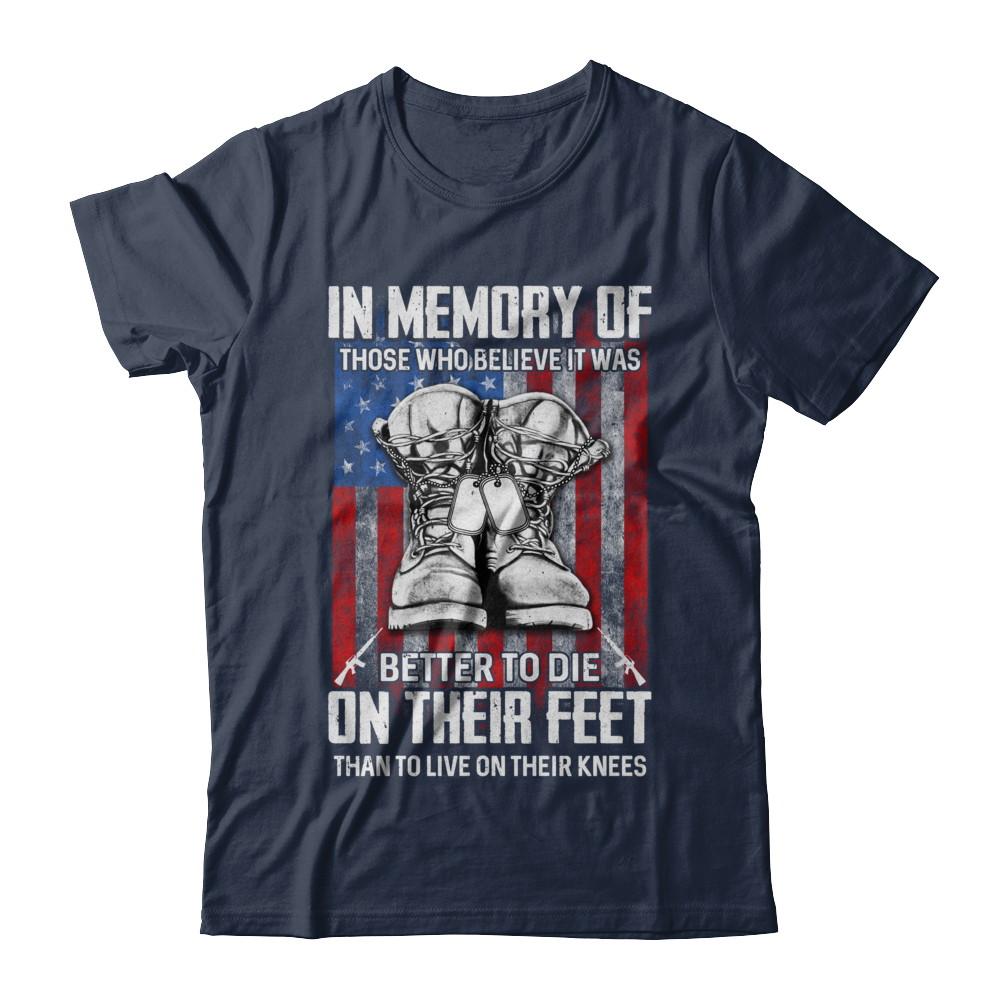 In Memory Of Those Who Believed It Was Better To Die On Their Feet-T-Shirt & Hoodie-Classic T-Shirt-Navy