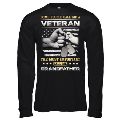 Some People Call Me Veteran The Most Important Call Me Grandfather-T-Shirt & Hoodie-Long Sleeve T-Shirt-Black
