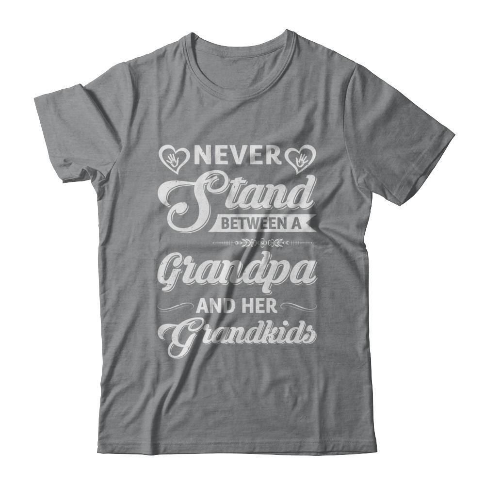 Never Stand Between A Grandpa And His Grandkids Fathers Day-T-Shirt & Tank Top-Classic T-Shirt-Sport Grey