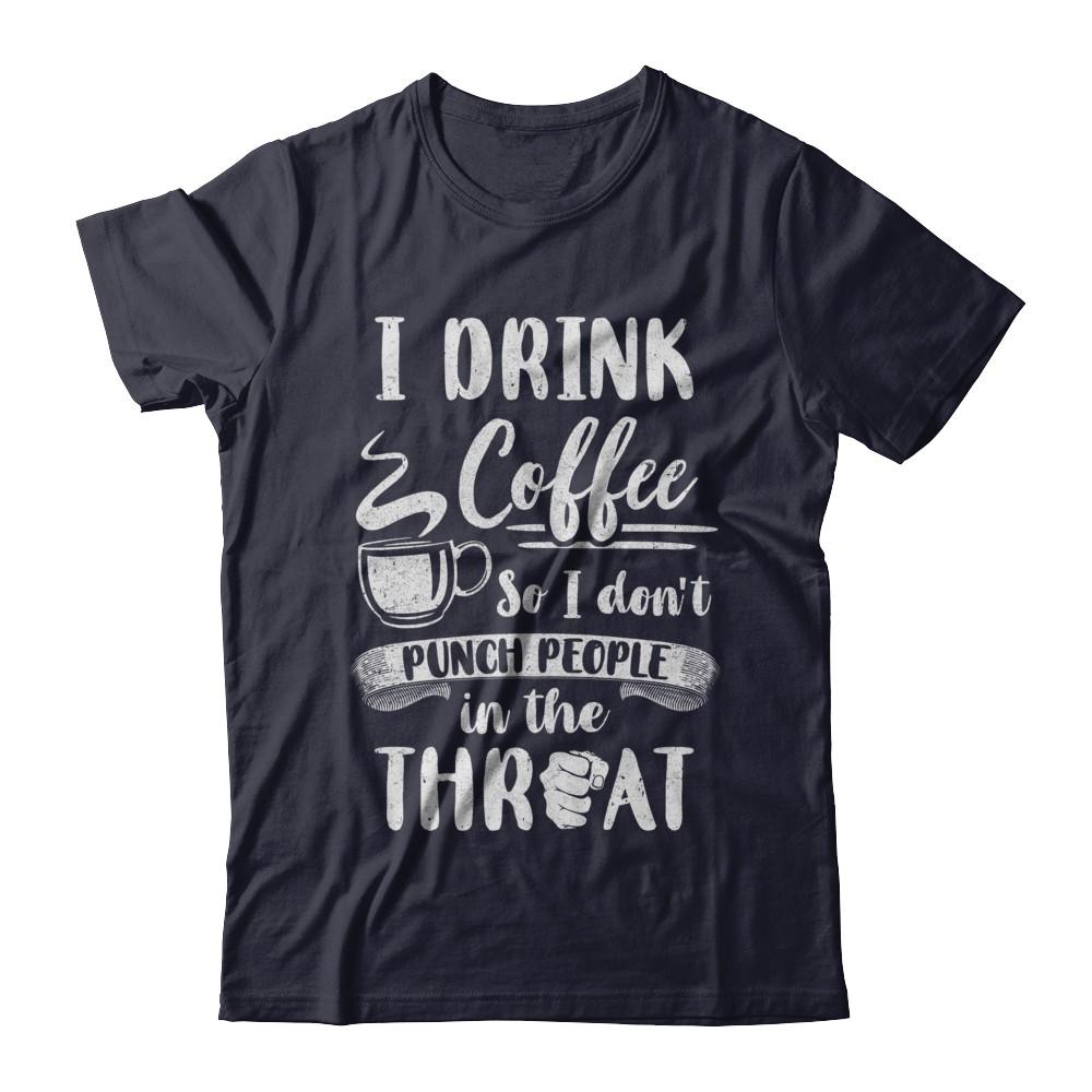 Funny I Drink Coffee So I Don't Punch People-T-Shirt & Hoodie-Premium T-Shirt-Midnight Navy