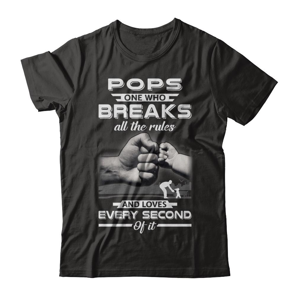 Pops One Who Breaks All The Rules And Loves Every Second Of It-T-Shirt & Hoodie-Premium T-Shirt-Black