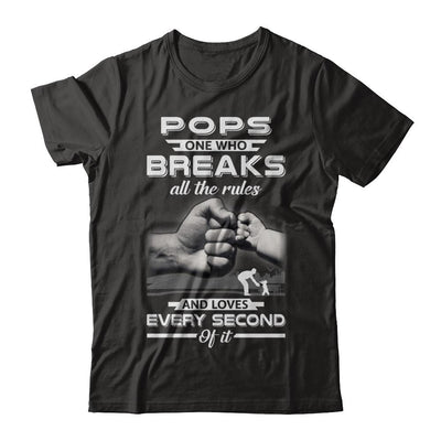 Pops One Who Breaks All The Rules And Loves Every Second Of It-T-Shirt & Hoodie-Premium T-Shirt-Black