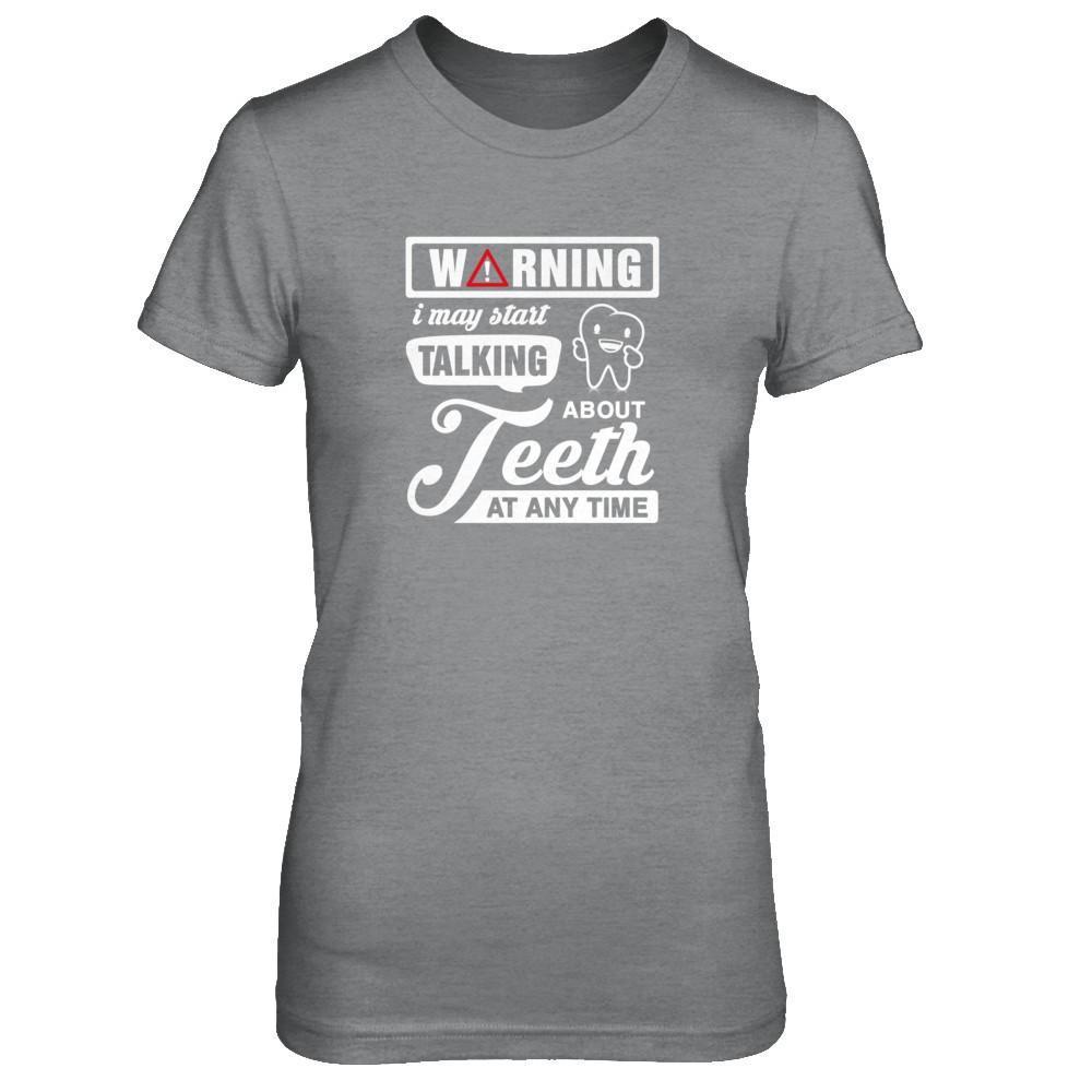 Warning I May Start Taking About Teeth At Any Time-T-Shirt & Tank Top-Women's T-Shirt-Sport Grey