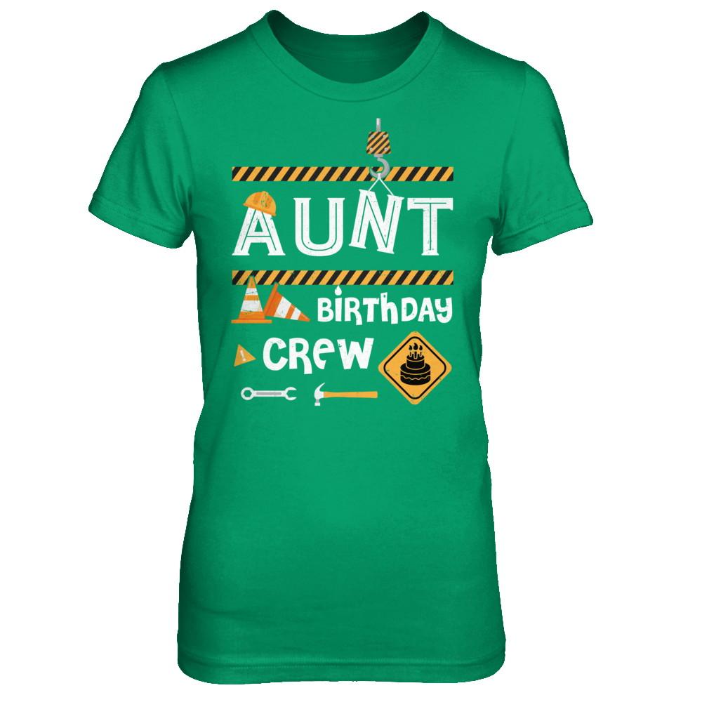 Aunt Birthday Crew Construction Birthday Party Gift-T-Shirt & Hoodie-Women's T-Shirt-Irish Green