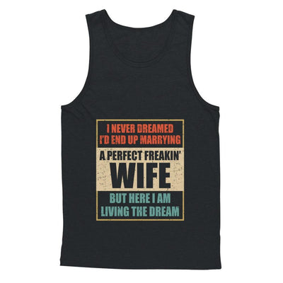 Vintage I Never Dreamed Id End Up Marrying A Perfect Wife-T-Shirt & Hoodie-Unisex Tank-Black