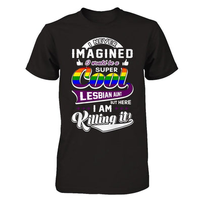 I Never Imagined I Would Be A Super Cool Lesbian Aunt-T-Shirt & Hoodie-Premium T-Shirt-Black