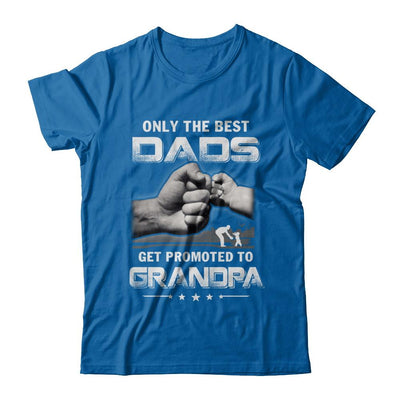 The Best Dads Get Promoted To Grandpa Fathers Day-T-Shirt & Hoodie-Classic T-Shirt-Royal