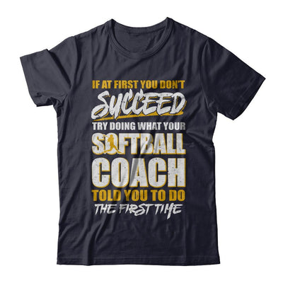 If At First You Don't Succeed Funny Softball Coach-T-Shirt & Hoodie-Premium T-Shirt-Midnight Navy
