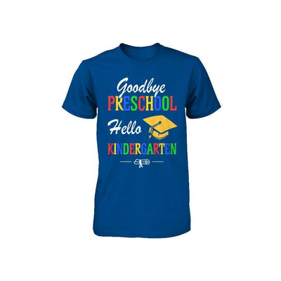 Goodbye Preschool Hello Kindergarten Youth-Youth Shirt-Toddler T-Shirt-Royal