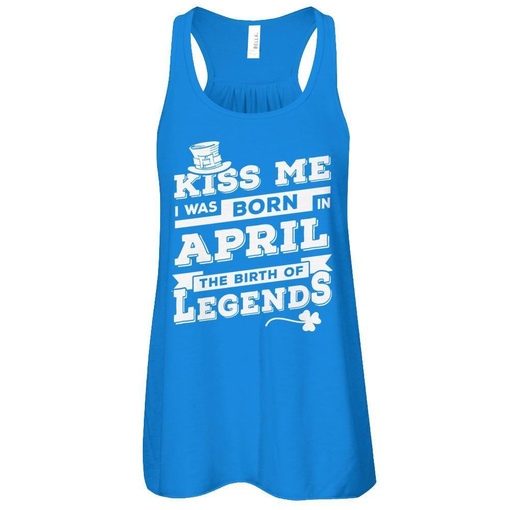 Kiss Me I Was Born In April The Birth Of Legends-T-Shirt & Hoodie-Women's Flowy Racerback Tank-True Royal
