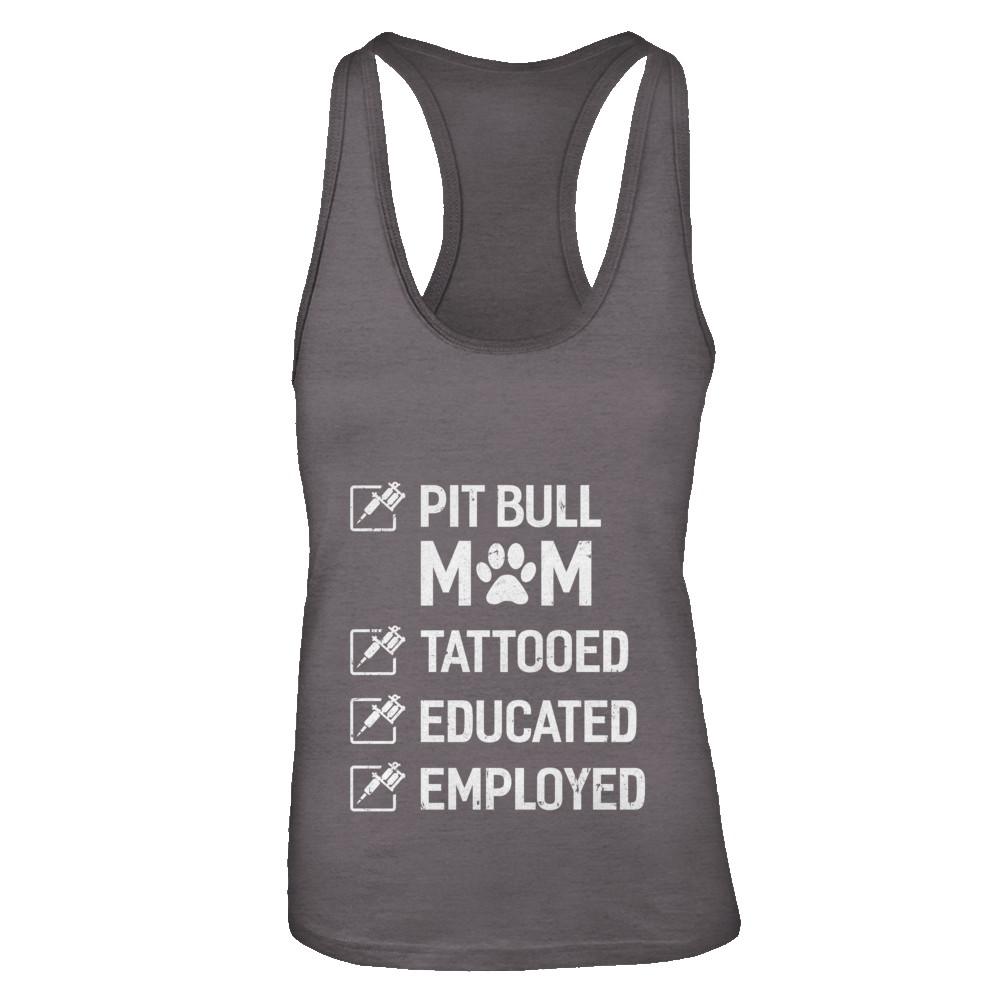 Pit Bull Mom Tattooed Educated Employed-T-Shirt & Tank Top-Women's Ideal Racerback Tank-Dark Grey