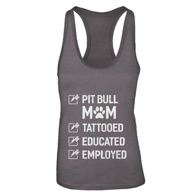 Pit Bull Mom Tattooed Educated Employed-T-Shirt & Tank Top-Women's Ideal Racerback Tank-Dark Grey