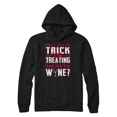 Can I Just Go Trick Or Treating And Ask For Wine-T-Shirt & Hoodie-Pullover Hoodie-Black