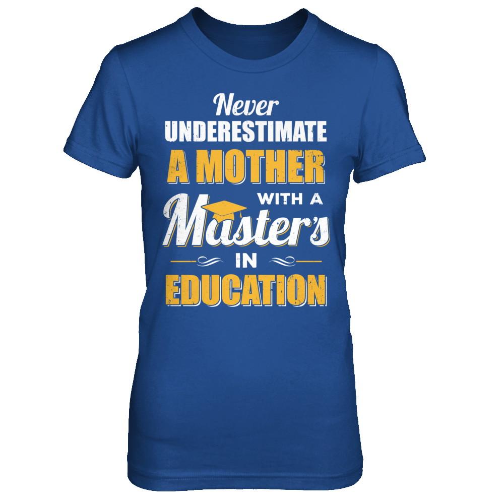 Mother With A Masters In Education Degree Graduation Gift-T-Shirt & Hoodie-Women's T-Shirt-Royal