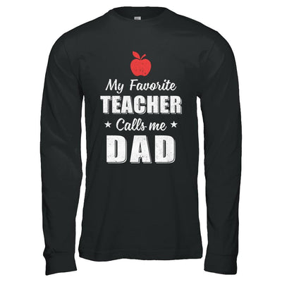 My Favorite Teacher Calls Me Dad Fathers Day-T-Shirt & Hoodie-Long Sleeve T-Shirt-Black