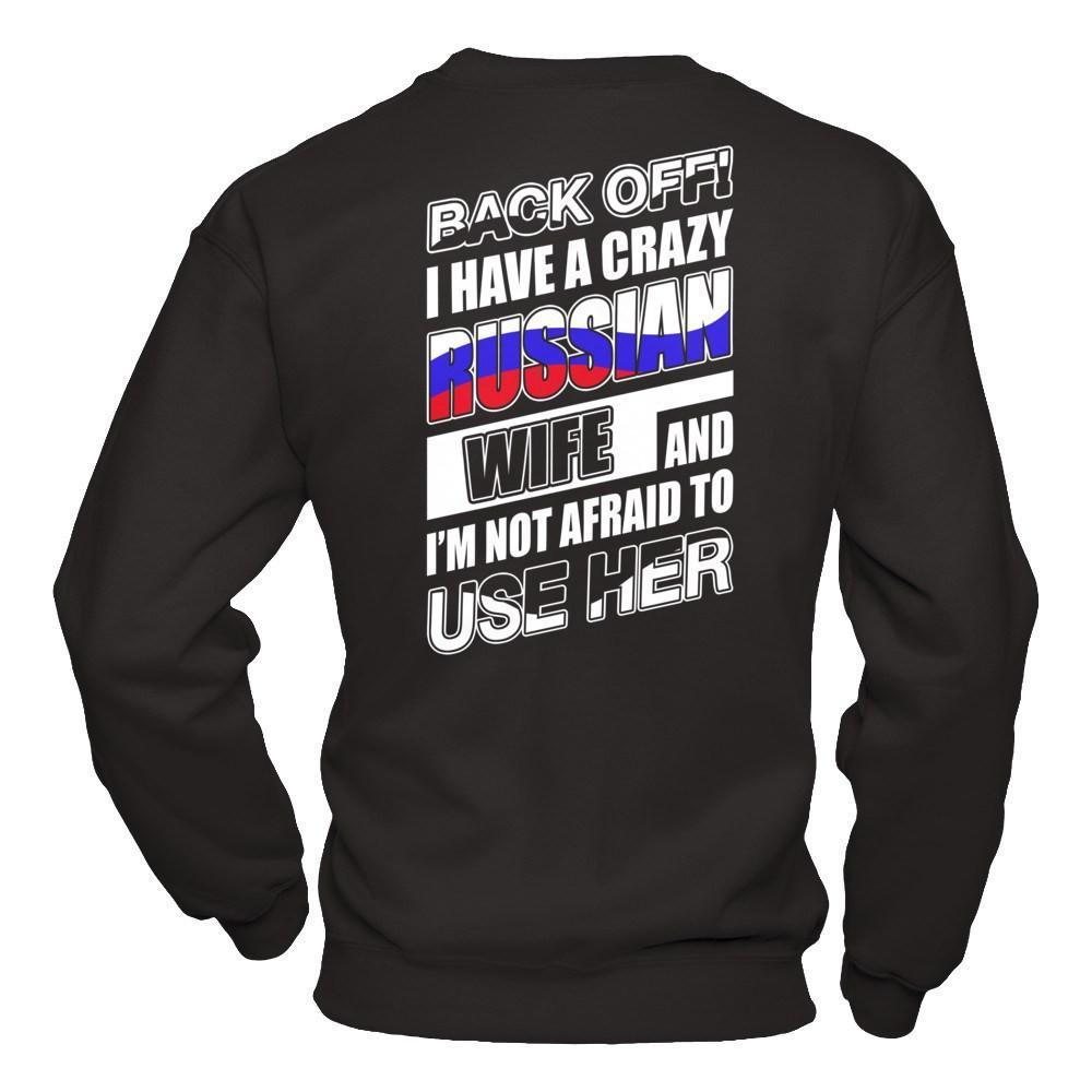 I Have A Crazy Russian Wife I'm Not Afraid To Use Her-T-Shirt & Hoodie-Crewneck Sweatshirt-Black