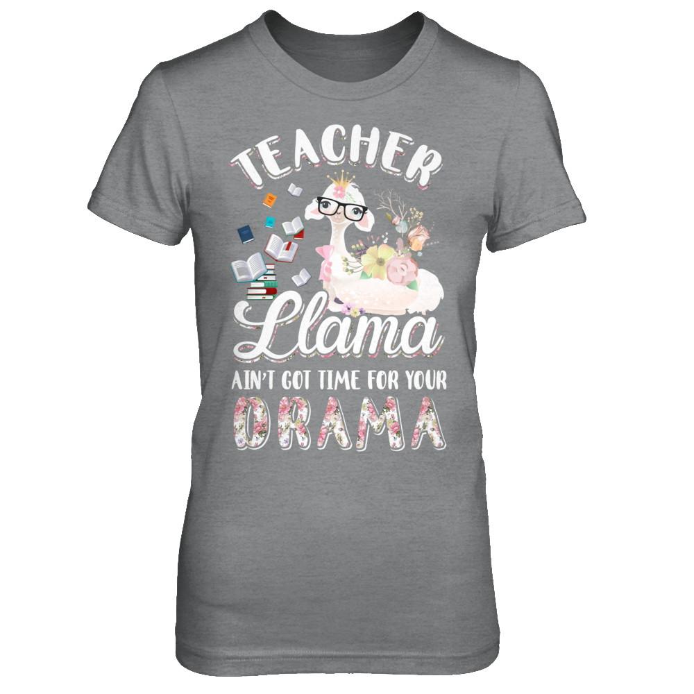 Teacher Llama Ain't Got Time For Your Drama-T-Shirt & Hoodie-Women's T-Shirt-Sport Grey