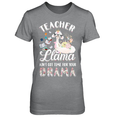 Teacher Llama Ain't Got Time For Your Drama-T-Shirt & Hoodie-Women's T-Shirt-Sport Grey