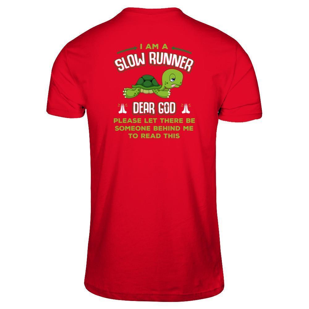 I Am A Slow Runner Dear God Please Let There Be Someone Behind Me To Read This-T-Shirt & Tank Top-Premium T-Shirt-Red