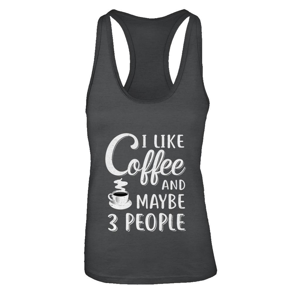I Like Coffee And Maybe 3 People-T-Shirt & Tank Top-Women's Ideal Racerback Tank-Black