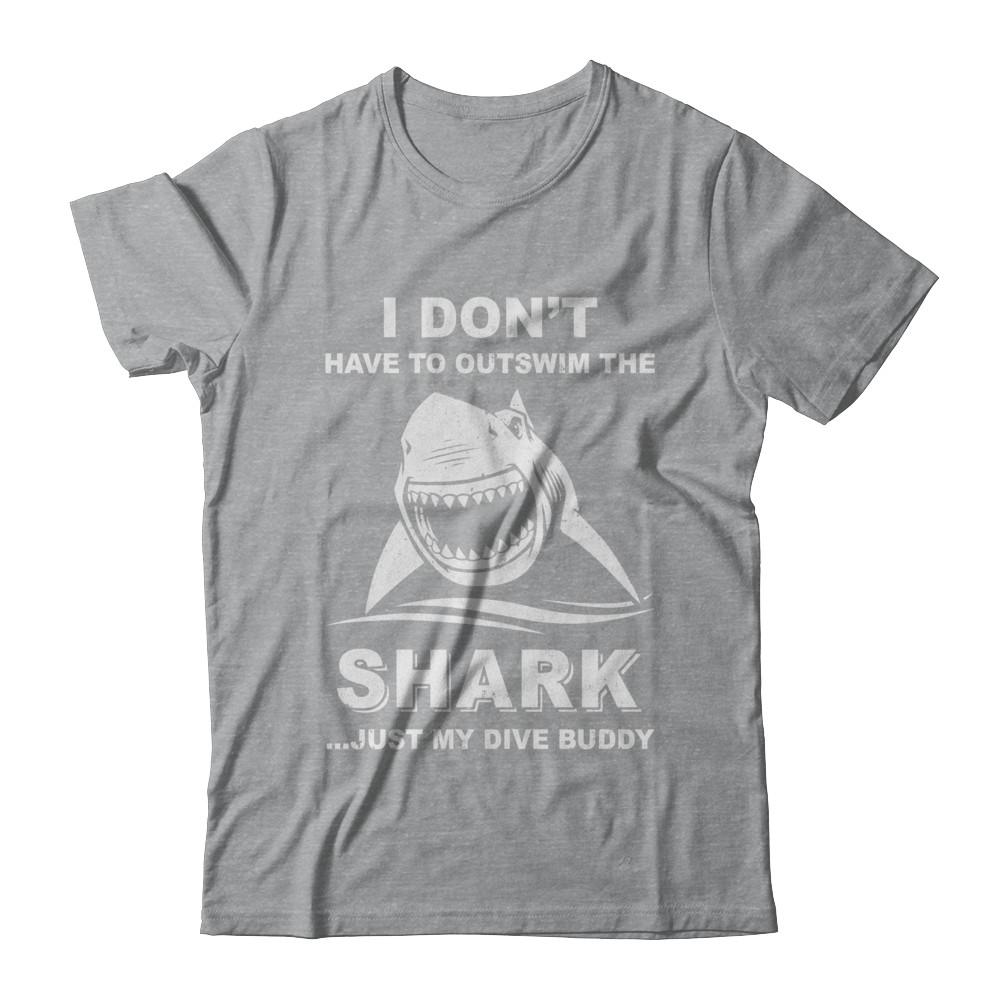 I Don't Have To Outswim Shark Just My Dive Buddy Scuba-T-Shirt & Hoodie-Classic T-Shirt-Sport Grey