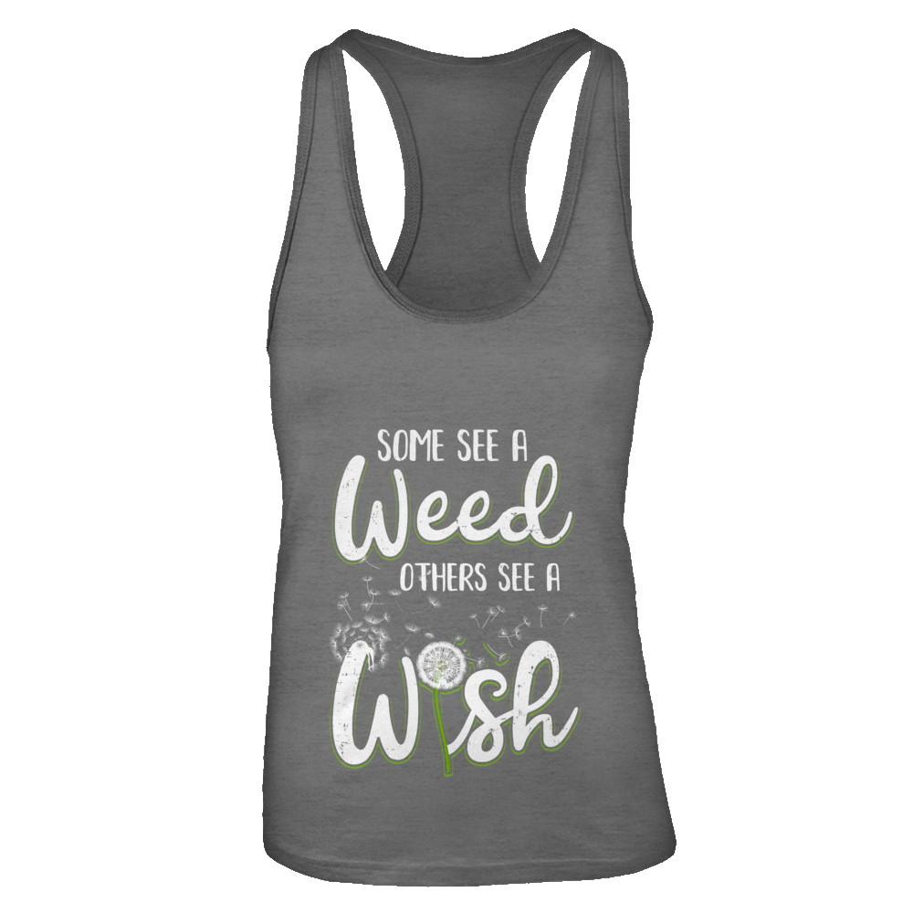 Some See A Weed Others See A Wish Dandelion-T-Shirt & Tank Top-Women's Ideal Racerback Tank-Dark Grey
