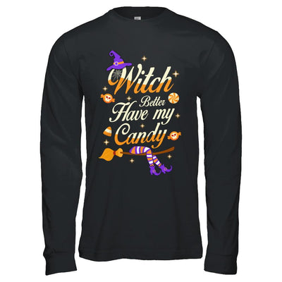 Costume Halloween Witch Better Have My Candy-T-Shirt & Hoodie-Long Sleeve T-Shirt-Black