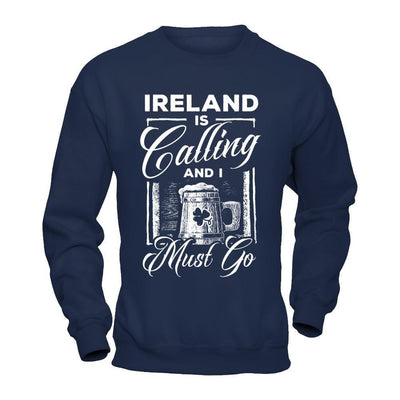 Ireland Is Calling And I Must Go-T-Shirt & Hoodie-Crewneck Sweatshirt-Navy