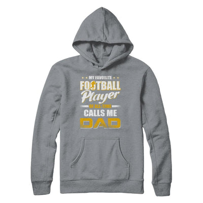 My Favorite Football Player Calls Me Dad Football-T-Shirt & Hoodie-Pullover Hoodie-Light Steel