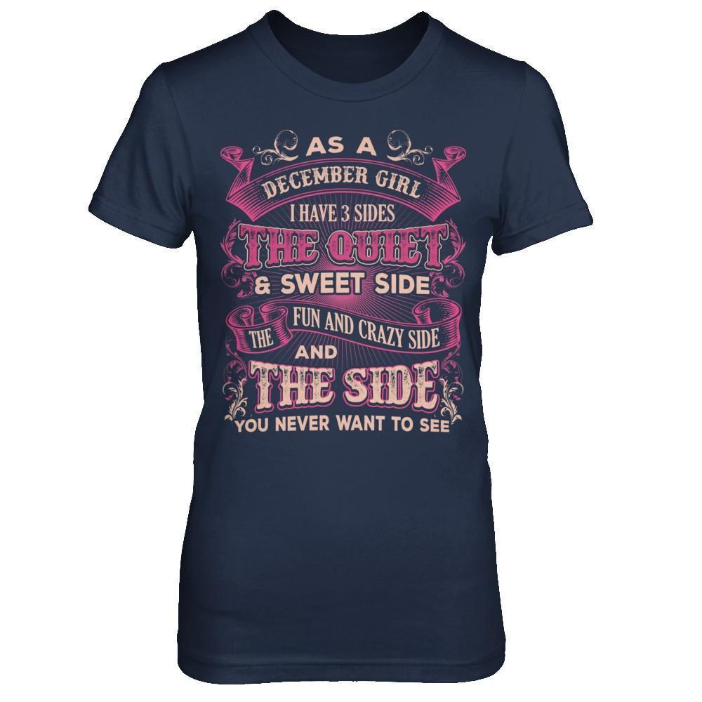 As A December Girl I Have 3 Sides Birthday Gift-T-Shirt & Hoodie-Women's T-Shirt-Navy