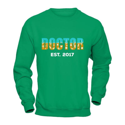 Medical School Graduation Doctor 2017-T-Shirt & Hoodie-Crewneck Sweatshirt-Irish Green