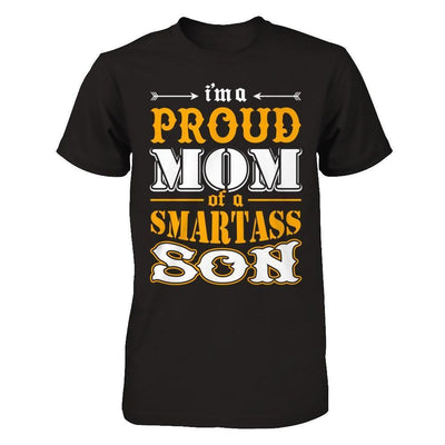 I'm A Proud Mom Of A Smartass Son-T-Shirt & Hoodie-Premium T-Shirt-Black