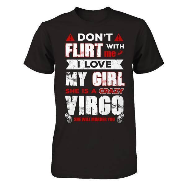 Don't Flirt With Me I Love My Girl She Is A Crazy Vigro-T-Shirt & Hoodie-Classic T-Shirt-Black
