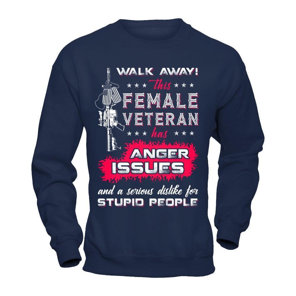 Walk Away This Female Veteran Has Anger Issues-T-Shirt & Hoodie-Crewneck Sweatshirt-Navy