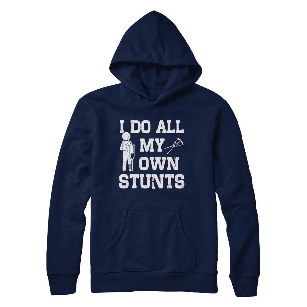 Broken Leg I Do All My Own Stunts Get Well Soon-T-Shirt & Hoodie-Pullover Hoodie-Navy