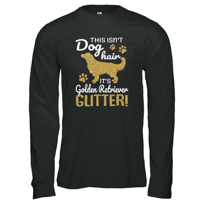 This Isn't Dog Hair It's Golden Retriever Glitter-T-Shirt & Tank Top-Long Sleeve T-Shirt-Black