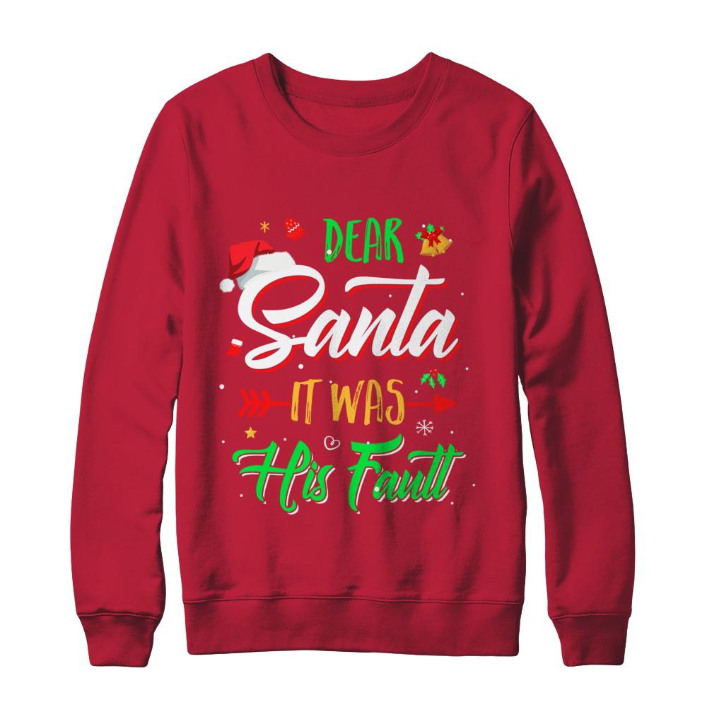 Dear Santa It Was His Fault Christmas-T-Shirt & Sweatshirt-Crewneck Sweatshirt-Red