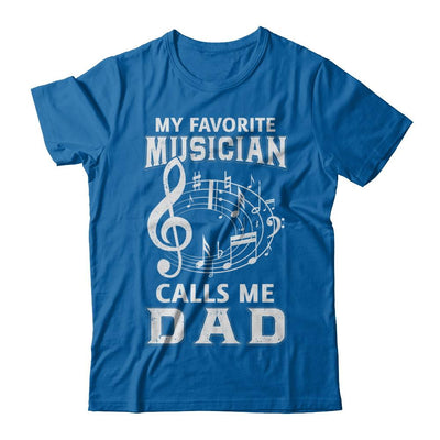 My Favorite Musican Calls Me Dad Fathers Day-T-Shirt & Hoodie-Classic T-Shirt-Royal