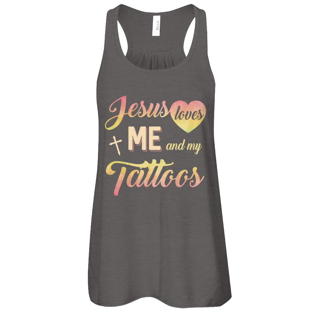 Jesus Loves Me And My Tattoos Christian Gift-T-Shirt & Tank Top-