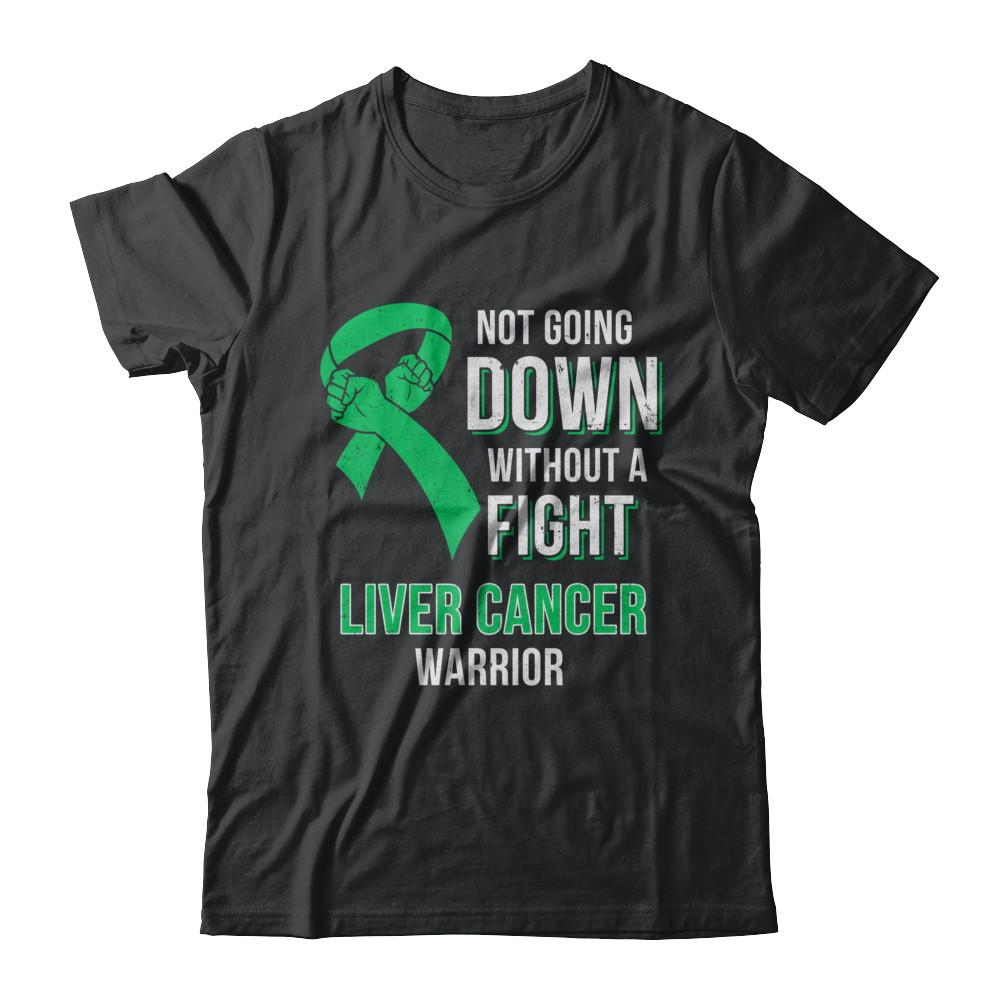 Not Going Down Without A Fight Liver Cancer Warrior