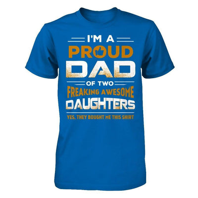 I'm Proud Dad Of Two Freaking Awesome Daughters-T-Shirt & Hoodie-Classic T-Shirt-Royal