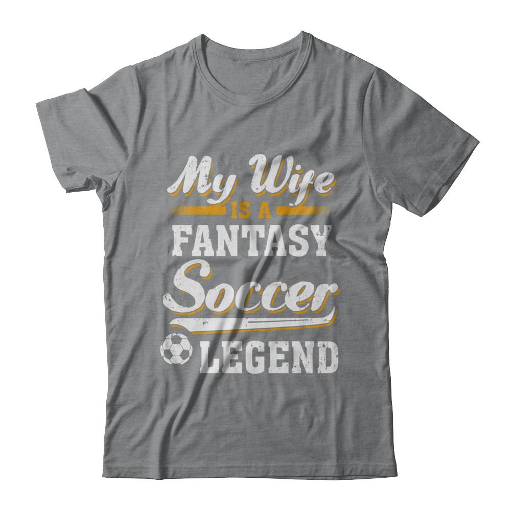My Wife Is A Fantasy Soccer Legend-T-Shirt & Hoodie-Classic T-Shirt-Sport Grey