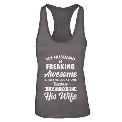 My Husband Is Freaking Awesome I'm The Lucky One Wife-T-Shirt & Tank Top-Women's Ideal Racerback Tank-Dark Grey
