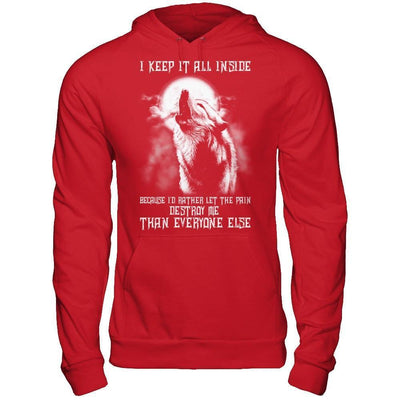 The Wolves I Keep It All Inside Because I'd Rather Let The Pain Destroy Me-T-Shirt & Hoodie-Pullover Hoodie-Red