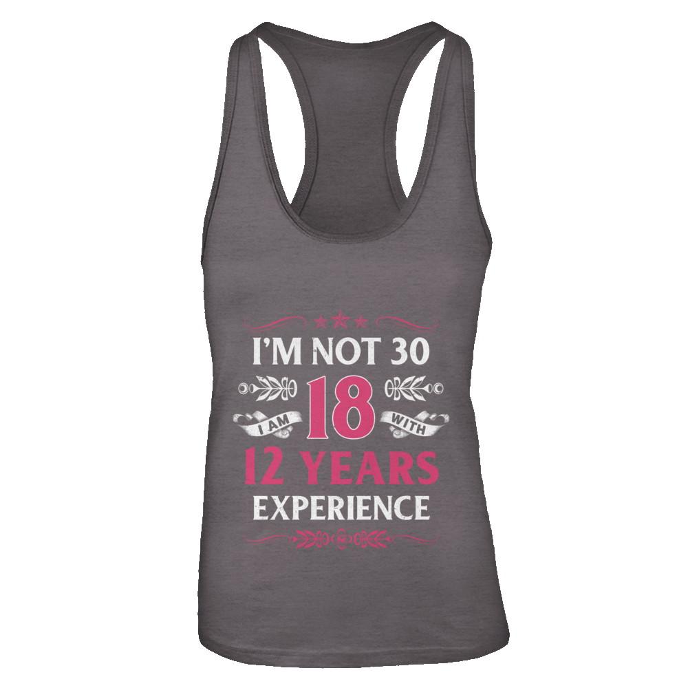 I'm Not 30 I Am 18 Years Old 1991 30th Birthday Gift-T-Shirt & Tank Top-