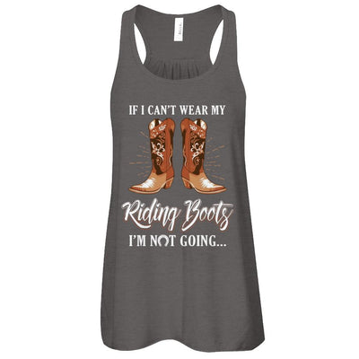 Horseback Horse Riding If I Can't Wear My Riding Boots-T-Shirt & Tank Top-
