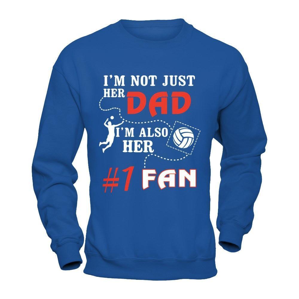 I'm Not Just Her Dad I'm Also Her Fan Volleyball Dad-T-Shirt & Hoodie-Crewneck Sweatshirt-Royal