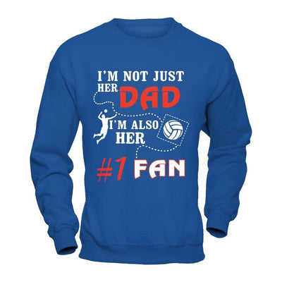 I'm Not Just Her Dad I'm Also Her Fan Volleyball Dad-T-Shirt & Hoodie-Crewneck Sweatshirt-Royal