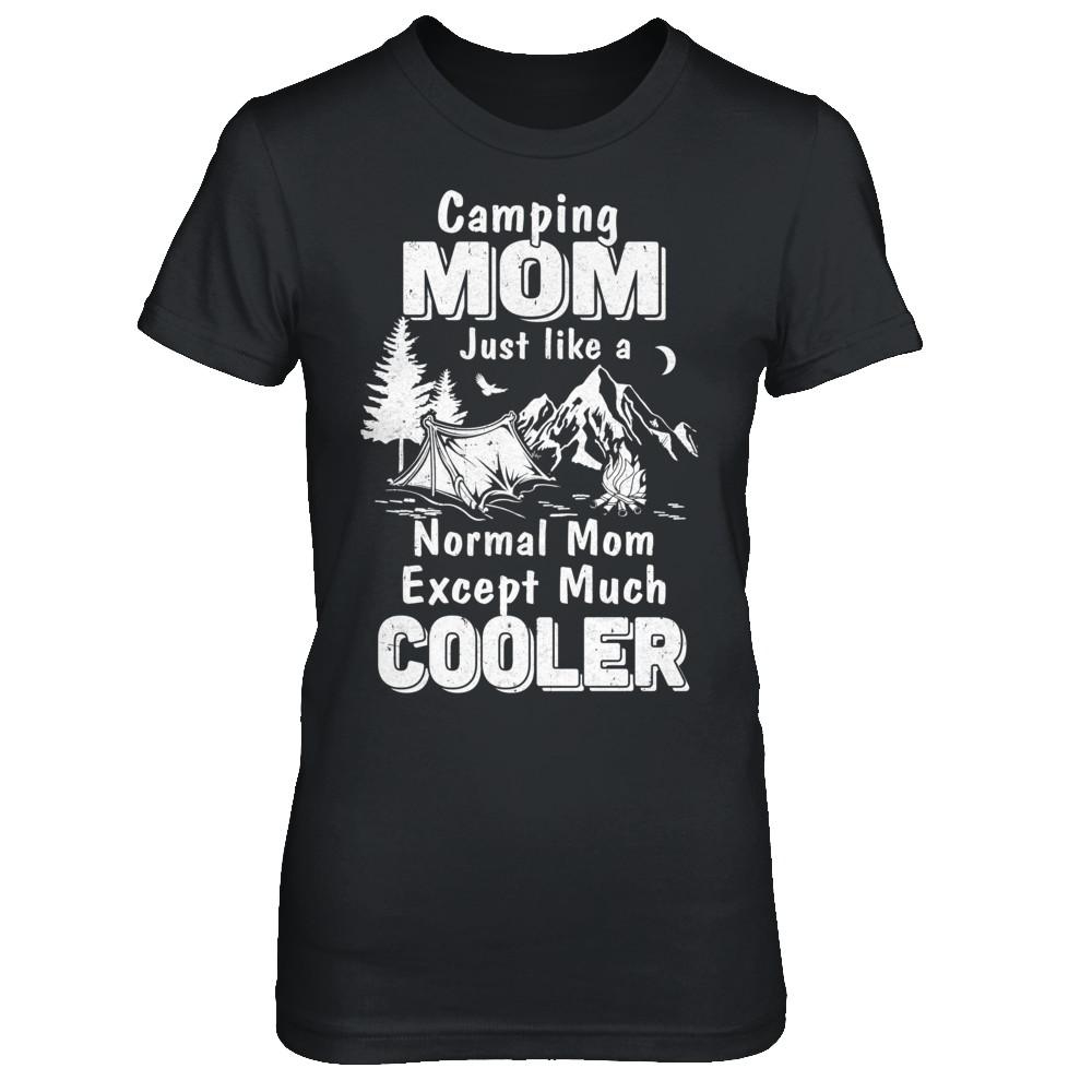 Camping Mom Except Much Cooler-T-Shirt & Hoodie-Women's T-Shirt-Black