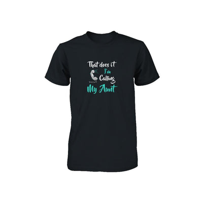 That Does It I'm Calling My Aunt Youth-Youth Shirt-Toddler T-Shirt-Black